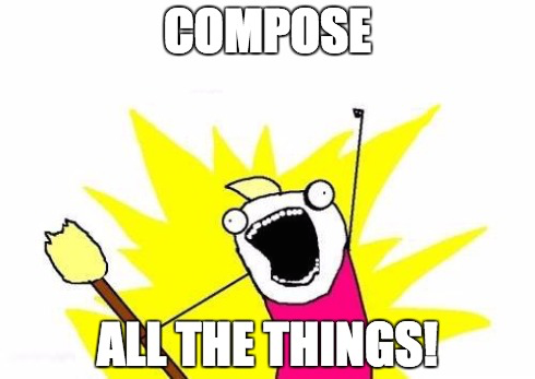 compose all the things